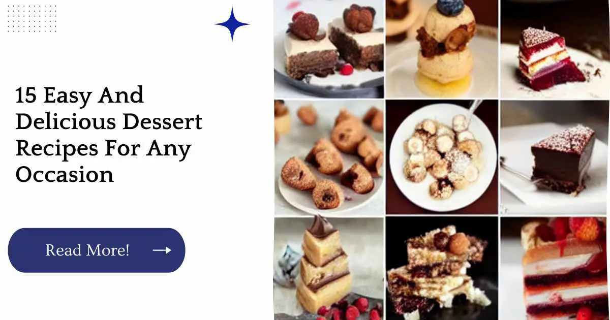 15 Easy And Delicious Dessert Recipes For Any Occasion