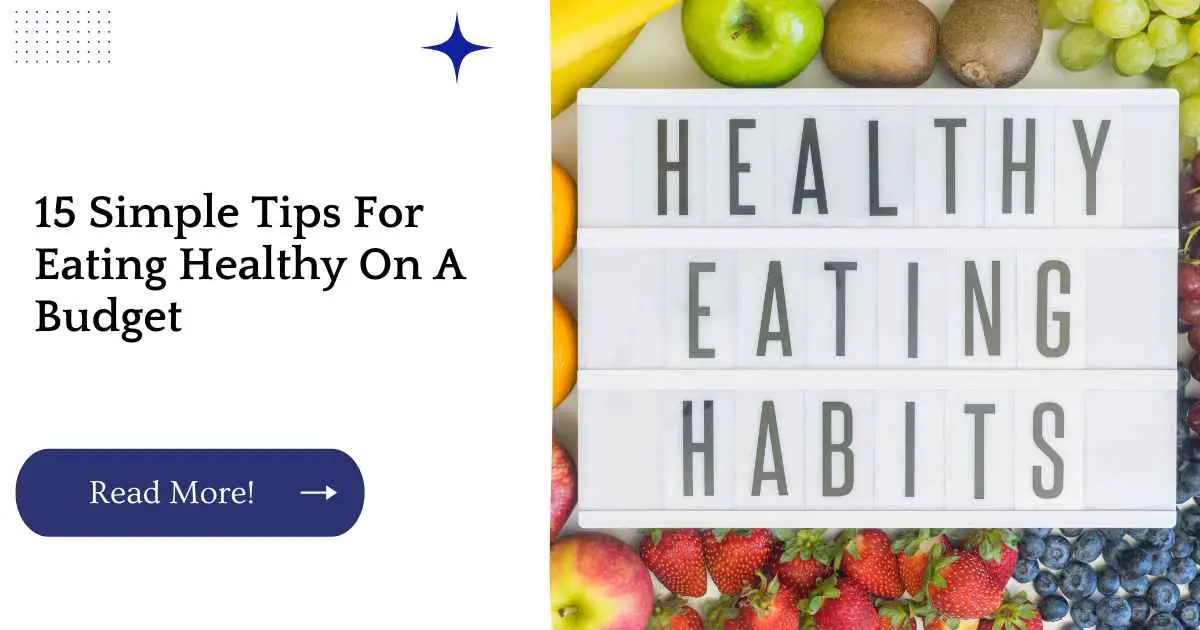 15 Simple Tips For Eating Healthy On A Budget