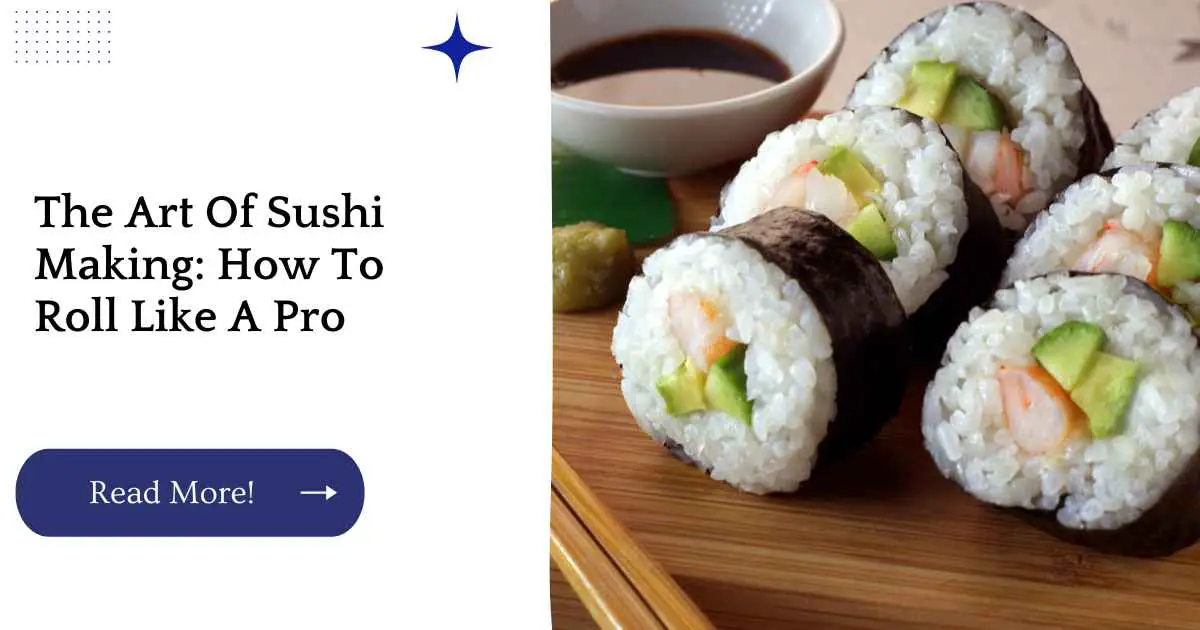 The Art Of Sushi Making: How To Roll Like A Pro